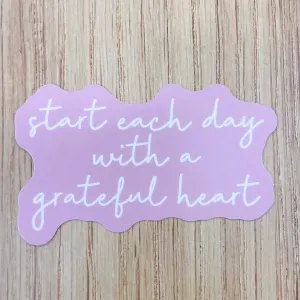 Start Each Day With A Grateful Heart Sticker